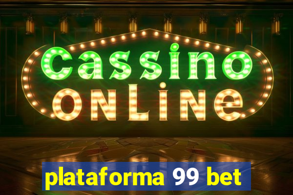 plataforma 99 bet